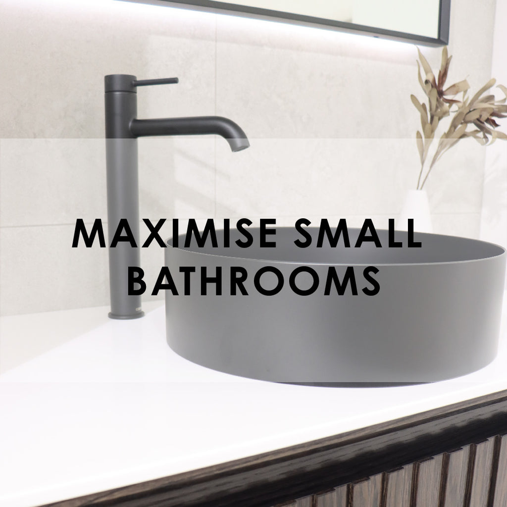 Maximise small bathrooms